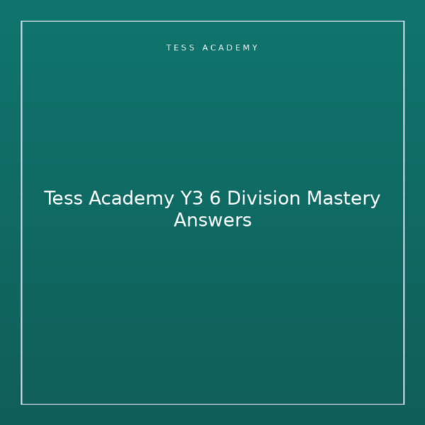 Tess Academy Y3 6 Division Mastery Answers