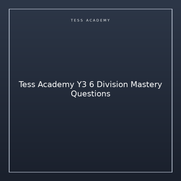 Tess Academy Y3 6 Division Mastery Questions