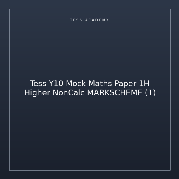 Tess Y10 Mock Maths Paper 1H Higher NonCalc MARKSCHEME (1)
