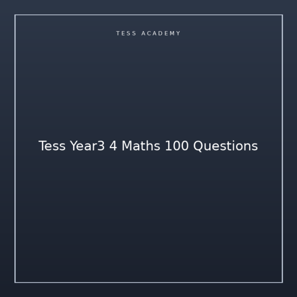 Tess Year3 4 Maths 100 Questions