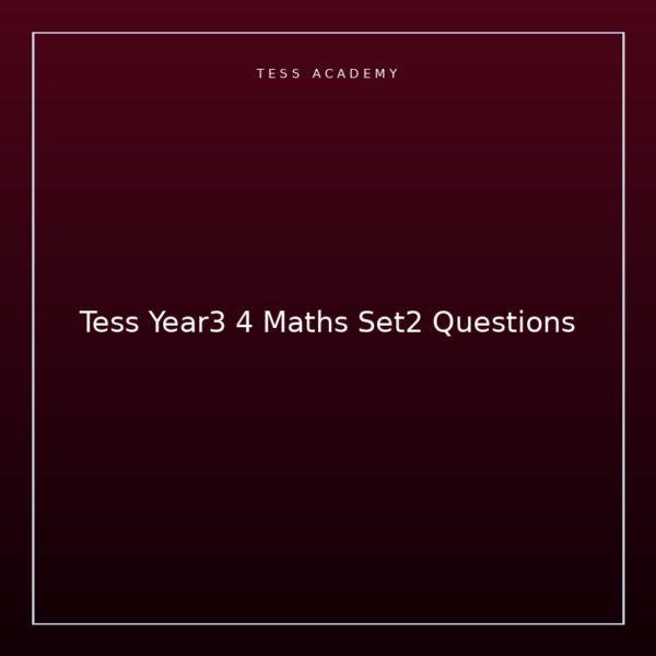 Tess Year3 4 Maths Set2 Questions