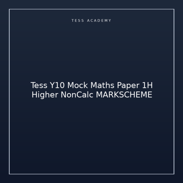 Tess Y10 Mock Maths Paper 1H Higher NonCalc MARKSCHEME