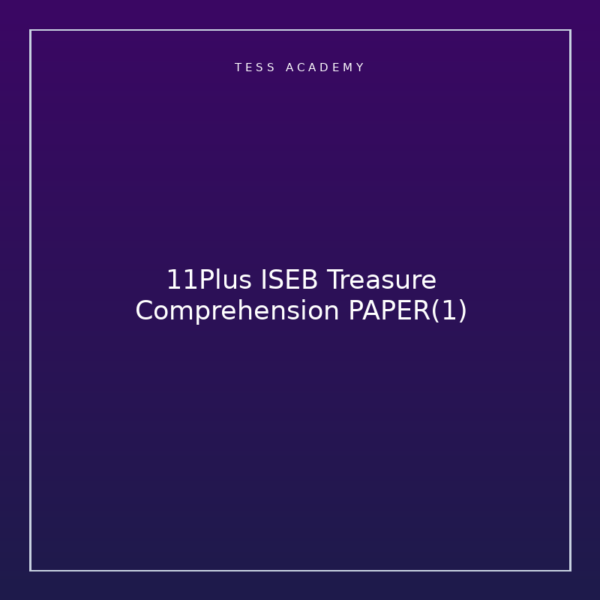 11Plus ISEB Treasure Comprehension PAPER(1)
