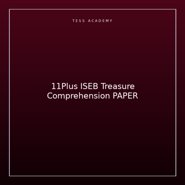 11Plus ISEB Treasure Comprehension PAPER