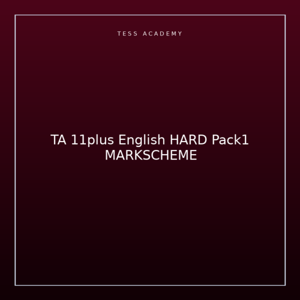 TA 11plus English HARD Pack1 MARKSCHEME