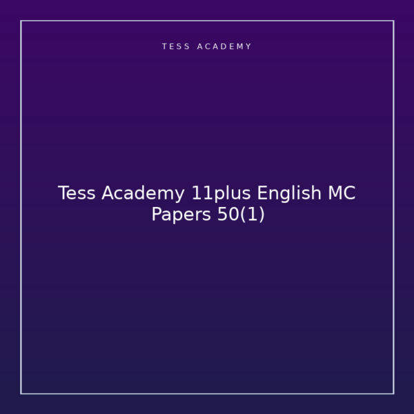 Tess Academy 11plus English MC Papers 50(1)