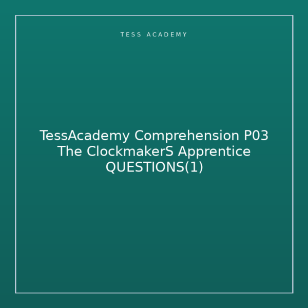 TessAcademy Comprehension P03 The ClockmakerS Apprentice QUESTIONS(1)