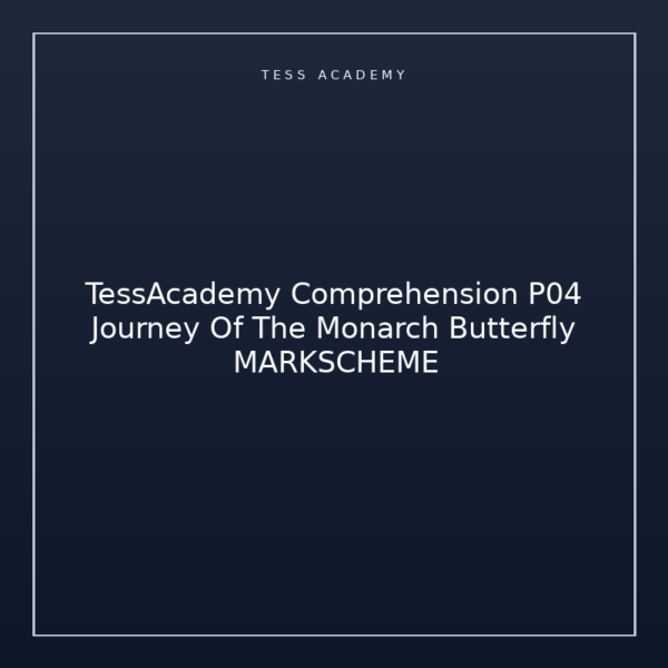 TessAcademy Comprehension P04 Journey Of The Monarch Butterfly MARKSCHEME