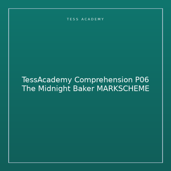 TessAcademy Comprehension P06 The Midnight Baker MARKSCHEME