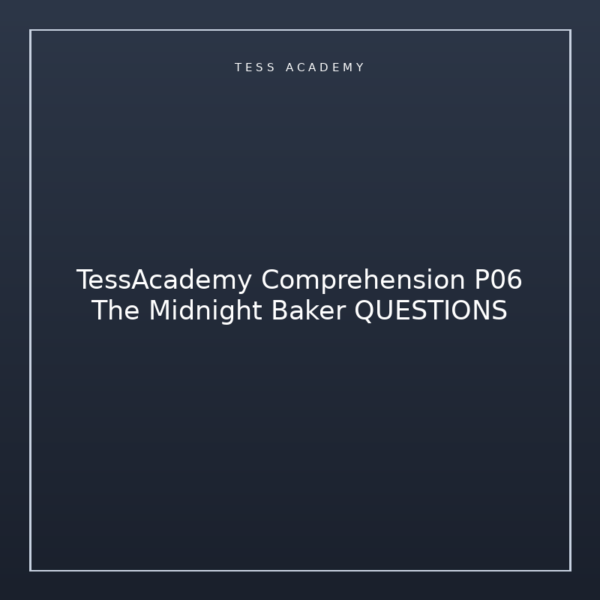TessAcademy Comprehension P06 The Midnight Baker QUESTIONS
