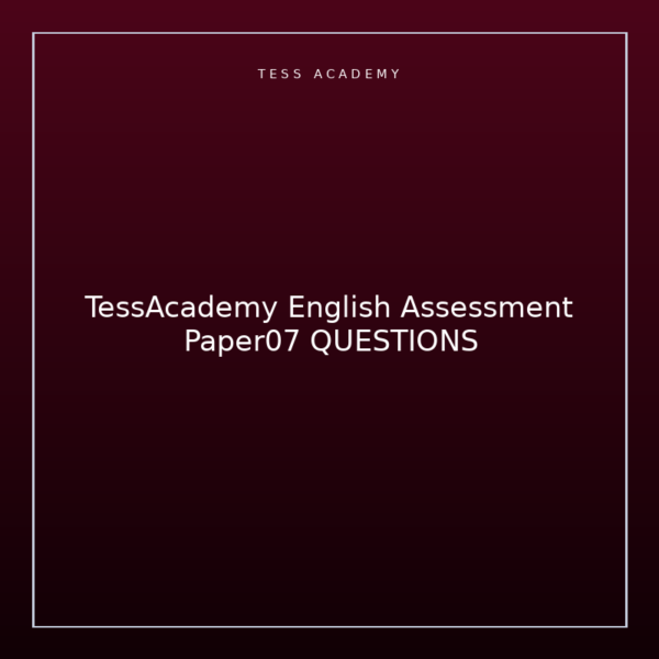 TessAcademy English Assessment Paper07 QUESTIONS