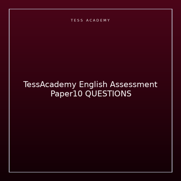 TessAcademy English Assessment Paper10 QUESTIONS