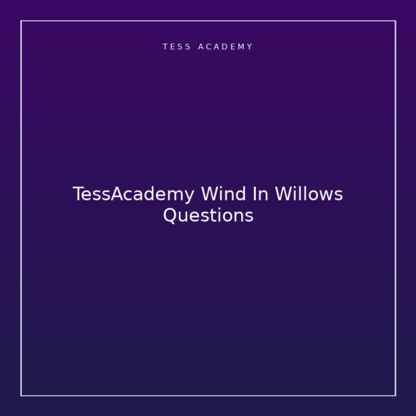 TessAcademy Wind In Willows Questions