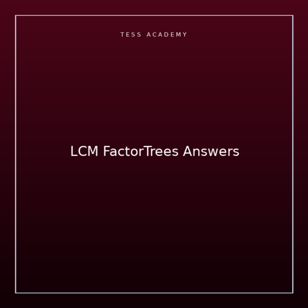 LCM FactorTrees Answers