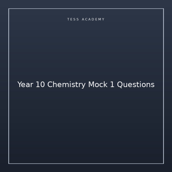 Year 10 Chemistry Mock 1 Questions
