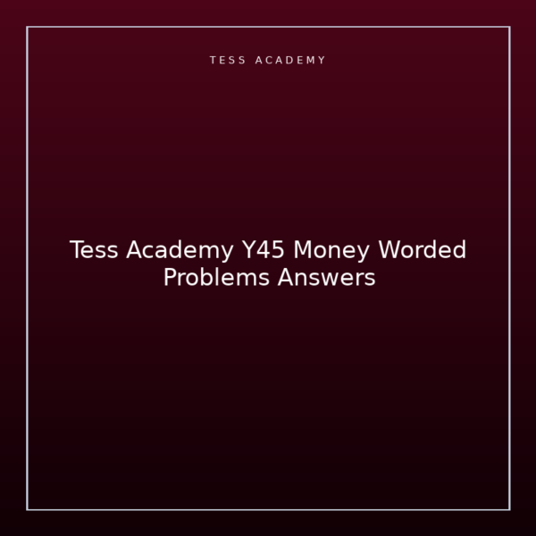 Tess Academy Y45 Money Worded Problems Answers