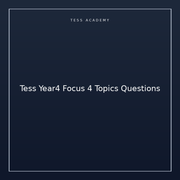 Tess Year4 Focus 4 Topics Questions