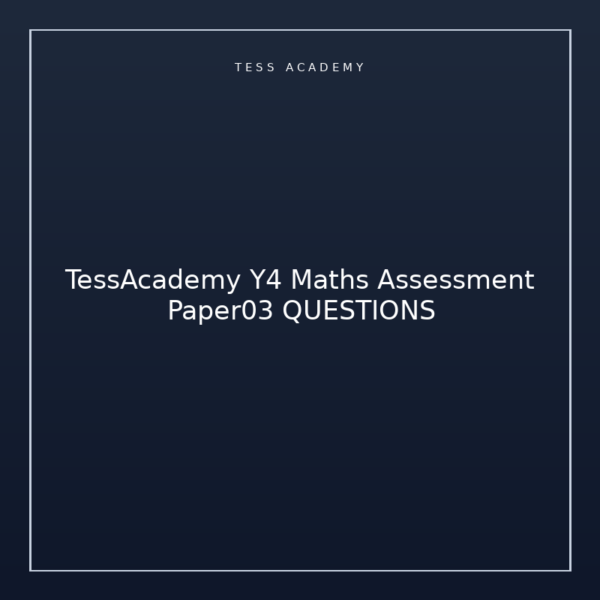 TessAcademy Y4 Maths Assessment Paper03 QUESTIONS