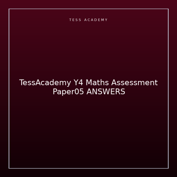 TessAcademy Y4 Maths Assessment Paper05 ANSWERS