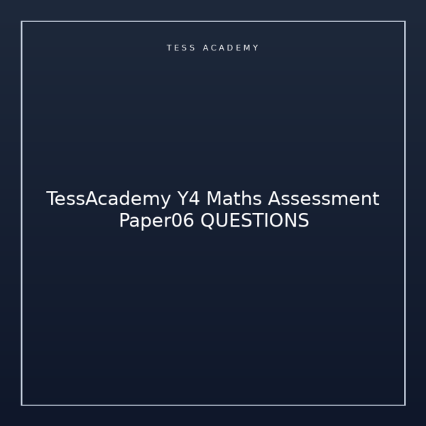 TessAcademy Y4 Maths Assessment Paper06 QUESTIONS