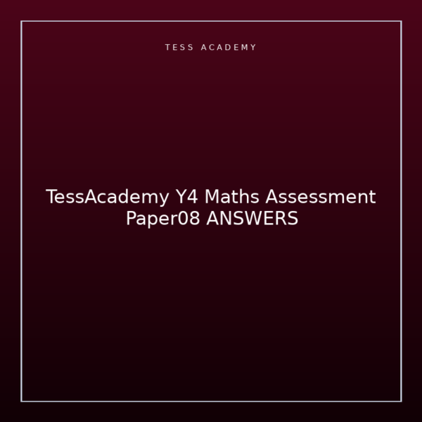 TessAcademy Y4 Maths Assessment Paper08 ANSWERS