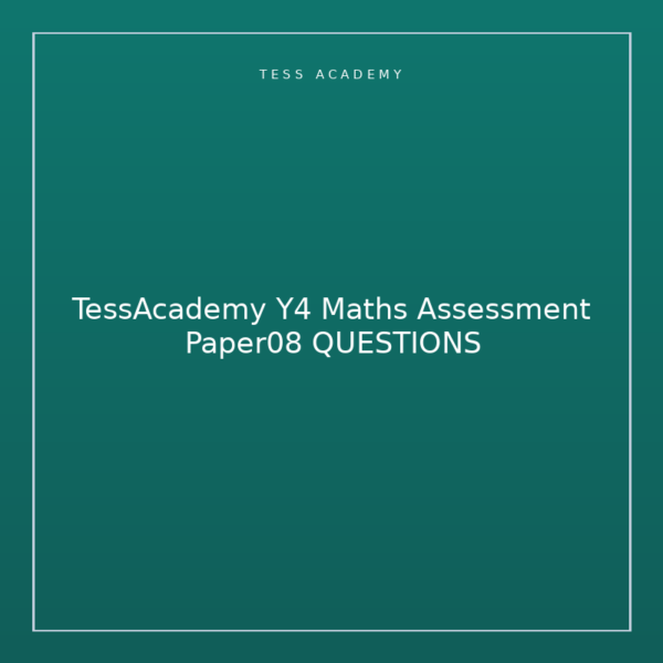 TessAcademy Y4 Maths Assessment Paper08 QUESTIONS