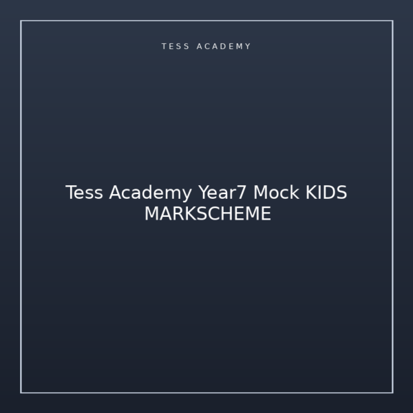 Tess Academy Year7 Mock KIDS MARKSCHEME